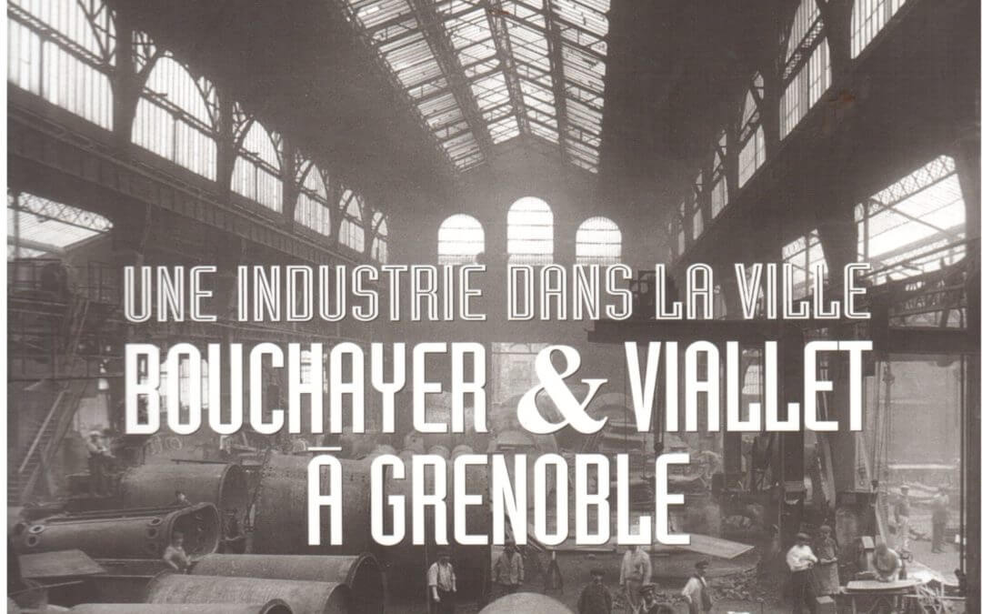 Couverture du livre : une industrie dans la ville - Bouchayer et Viallet à Grenoble