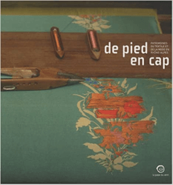 De pied en cap : patrimoines du textile et de la mode en Rhône-Alpes