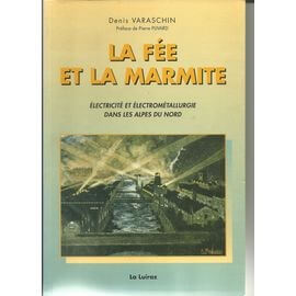 Couverture du livre : la fée et la marmite, électricité et électrométallurgie dans les alpes du nord