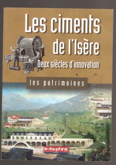 Couverture du livre : Les ciments de l'Isère - deux siècles d'innovation