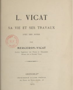 L. Vicat : sa vie et ses travaux, avec des notes