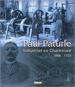 Paul Paturle : industriel en Chartreuse, 1888-1925