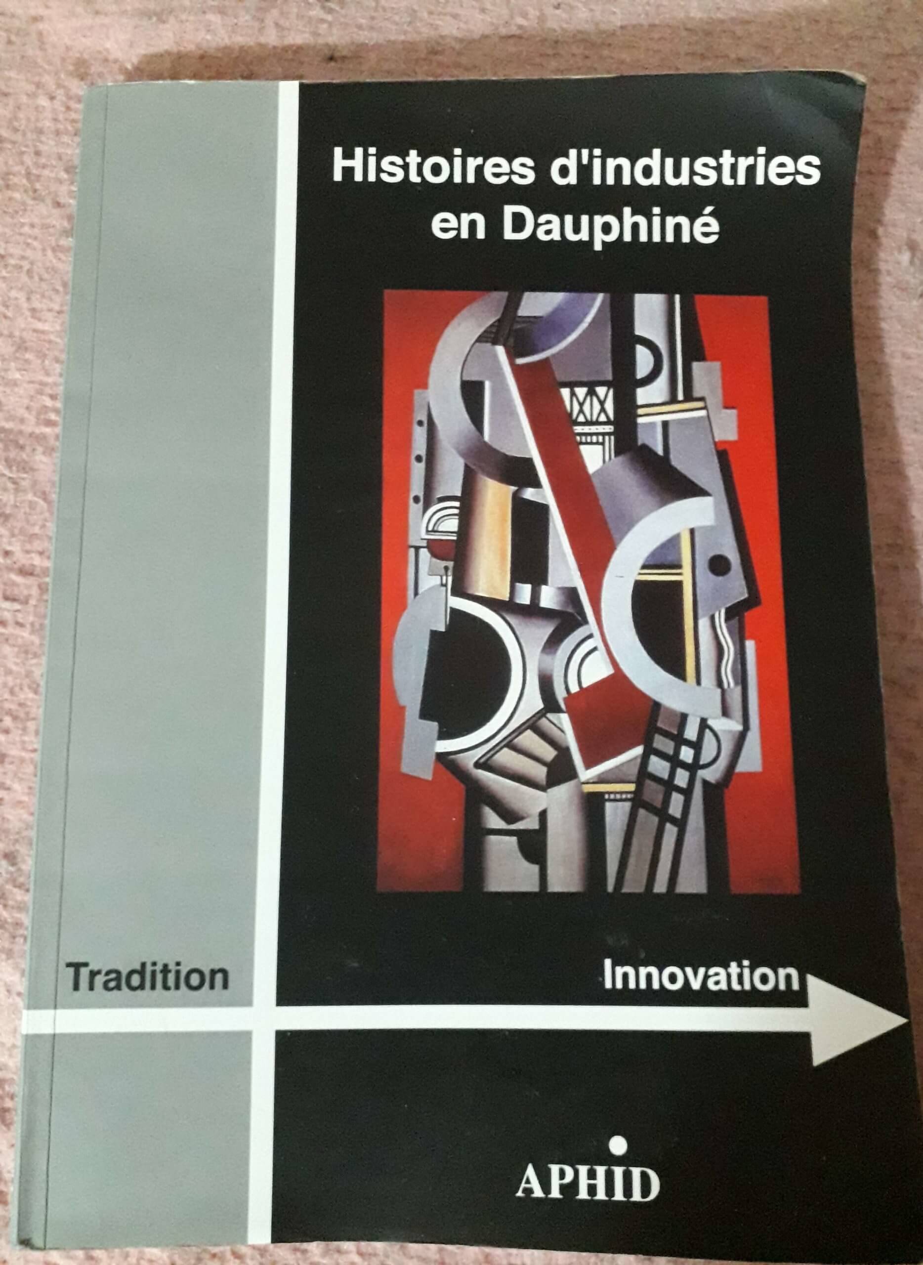 Couverture du livre : Histoire d'Industries en Dauphiné (Aphid)