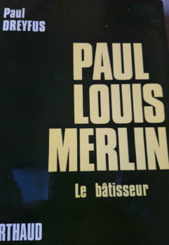 Paul Louis Merlin – Le bâtisseur
