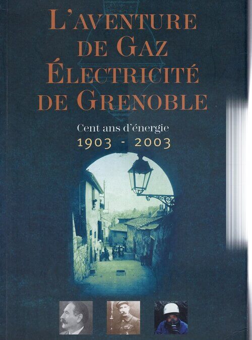 L’aventure de Gaz Electricité de Grenoble