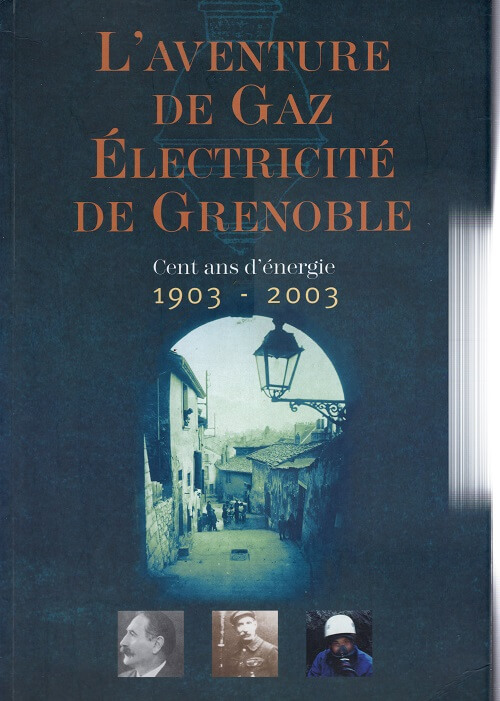 couverture e l'ouvrage : l'aventure de Gaz Electricité de Grenoble