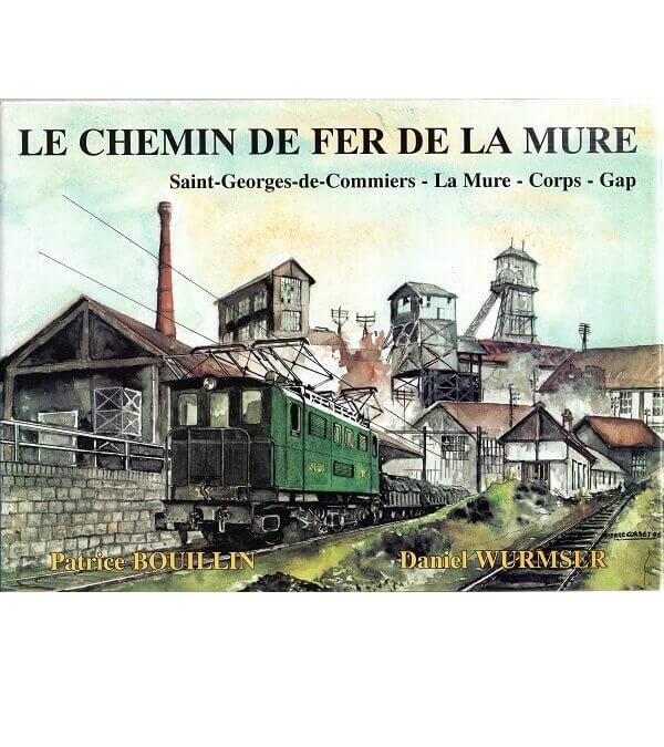 Couverture du livre : le chemin de fer de la mure - St-Georges la Mure Corps Gap
