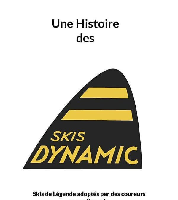 Couverture de l'ouvrage "Une histoire des skis Dynamic"