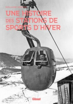 Une histoire des stations de sports d’hiver
