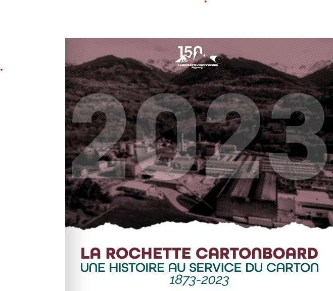 La Rochette Cartonboard, une histoire au service du carton, 1873-2023